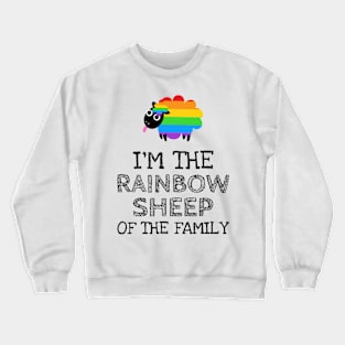 I'm the rainbow sheep of the family Crewneck Sweatshirt